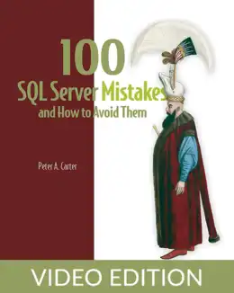 100 SQL Server Mistakes and How to Avoid Them, Video Edition