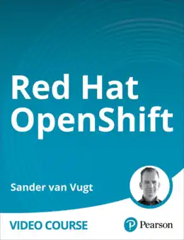 Red Hat OpenShift (Video Course), 2nd Edition