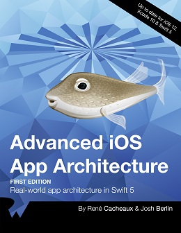 Advanced iOS App Architecture: Real-world app architecture in Swift 5