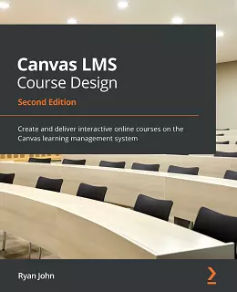 Canvas LMS Course Design, 2nd Edition