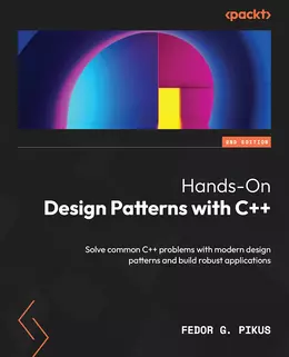 Hands-On Design Patterns with C++, 2nd Edition