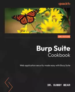 Burp Suite Cookbook, 2nd Edition