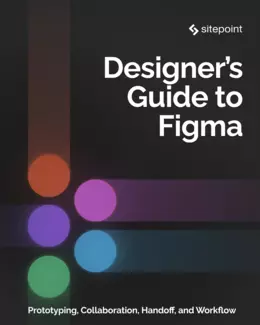 The Designer’s Guide to Figma: Master Prototyping, Collaboration, Handoff, and Workflow