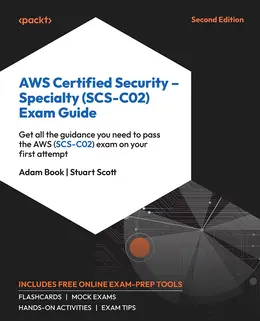 AWS Certified Security - Specialty (SCS-C02) Exam Guide, 2nd Edition