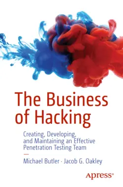 The Business of Hacking: Creating, Developing, and Maintaining an Effective Penetration Testing Team