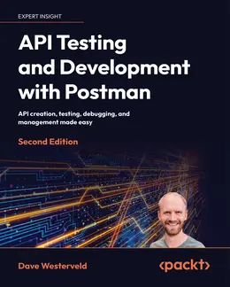 API Testing and Development with Postman, 2nd Edition