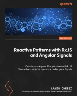 Reactive Patterns with RxJS and Angular Signals, 2nd Edition