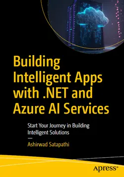 Building Intelligent Apps with .NET and Azure AI Services: Start Your Journey in Building Intelligent Solutions