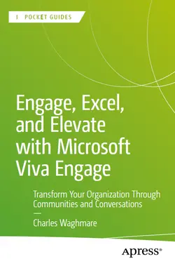 Engage, Excel, and Elevate with Microsoft Viva Engage: Transform Your Organization Through Communities and Conversations