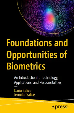 Foundations and Opportunities of Biometrics: An Introduction to Technology, Applications, and Responsibilities