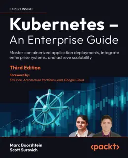 Kubernetes: An Enterprise Guide, 3rd Edition