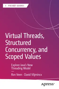 Virtual Threads, Structured Concurrency, and Scoped Values: Explore Java’s New Threading Model