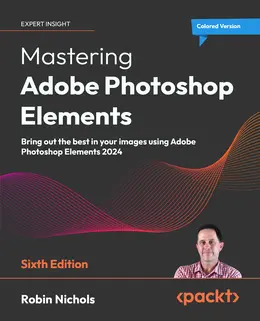 Mastering Adobe Photoshop Elements, 6th Edition