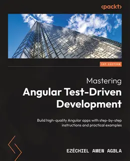 Mastering Angular Test-Driven Development