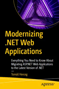 Modernizing .NET Web Applications: Everything You Need to Know About Migrating ASP.NET Web Applications to the Latest Version of .NET