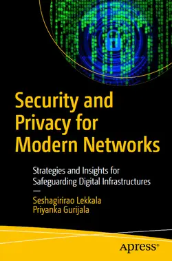 Security and Privacy for Modern Networks: Strategies and Insights for Safeguarding Digital Infrastructures