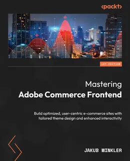 Mastering Adobe Commerce Frontend