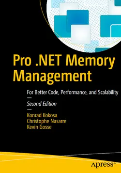 Pro .NET Memory Management: For Better Code, Performance, and Scalability, 2nd Edition