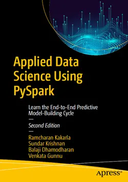 Applied Data Science Using PySpark: Learn the End-to-End Predictive Model-Building Cycle, 2nd Edition