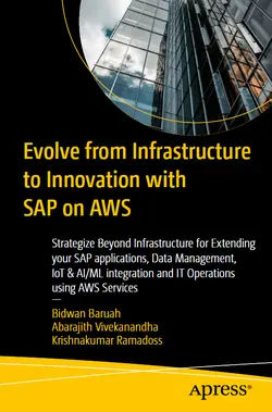 Evolve from Infrastructure to Innovation with SAP on AWS: Strategize Beyond Infrastructure for Extending your SAP applications, Data Management, IoT & AI/ML integration and IT Operations using AWS Services