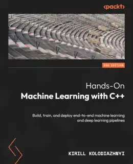 Hands-On Machine Learning with C++, 2nd Edition