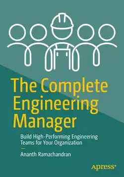 The Complete Engineering Manager: Build High-Performing Engineering Teams for Your Organization