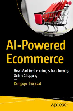 AI-Powered Ecommerce: How Machine Learning Is Transforming Online Shopping