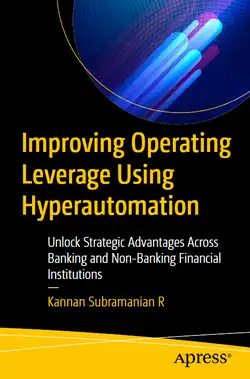 Improving Operating Leverage Using Hyperautomation: Unlock Strategic Advantages Across Banking and Non-Banking Financial Institutions