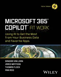 Microsoft 365 Copilot At Work: Using AI to Get the Most from Your Business Data and Favorite Apps