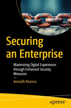 Securing an Enterprise: Maximizing Digital Experiences through Enhanced Security Measures