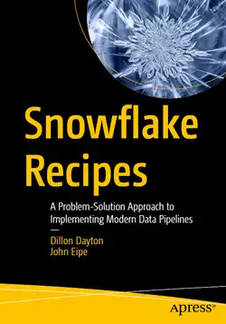 Snowflake Recipes: A Problem-Solution Approach to Implementing Modern Data Pipelines