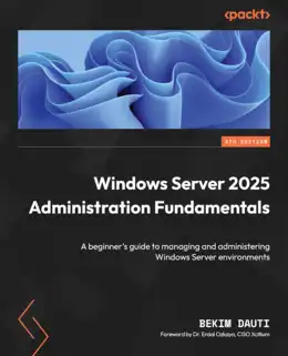 Windows Server 2025 Administration Fundamentals, 4th Edition