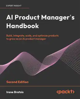 AI Product Manager’s Handbook, 2nd Edition