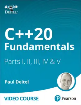 C++20 Fundamentals with Paul Deitel LiveLessons Parts I, II, III, IV & V (Video Course)