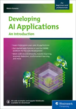 Developing AI Applications: Beginner-Friendly Guide to Building AI Solutions from Scratch with No-Code Tools