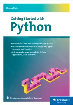 Getting Started with Python: Step-by-Step Guide for Beginners to Learn Core Concepts and Build Real-World Python Applications