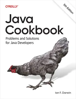 Java Cookbook: Problems and Solutions for Java Developers, 5th Edition