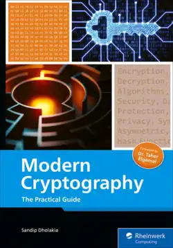 Modern Cryptography: The Practical Guide to Securing Data