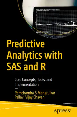 Predictive Analytics with SAS and R: Core Concepts, Tools, and Implementation