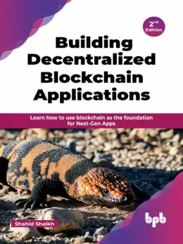 Building Decentralized Blockchain Applications, 2nd Edition