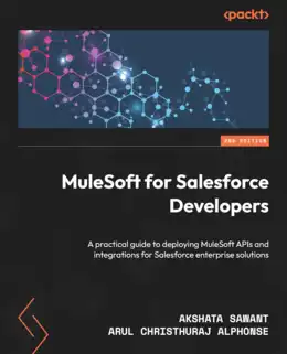 MuleSoft for Salesforce Developers, 2nd Edition