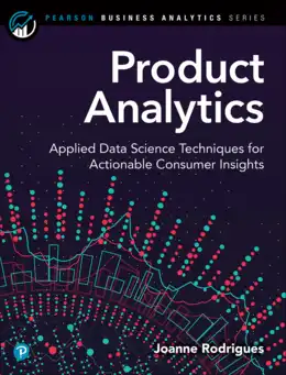 Product Analytics: Applied Data Science Techniques for Actionable Consumer Insights